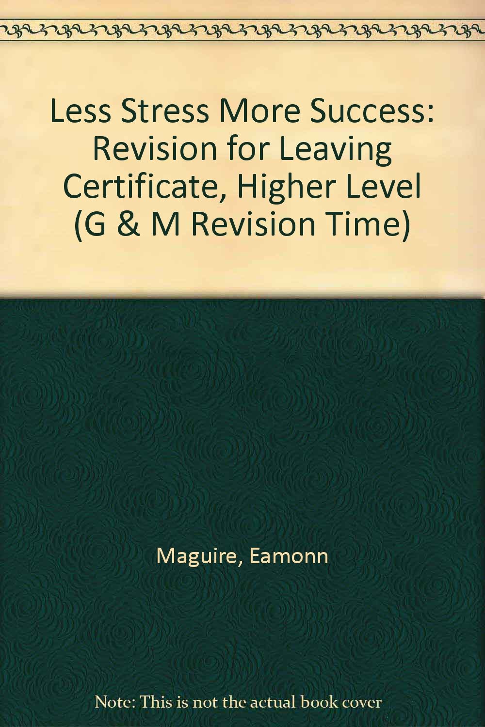 Revision for Leaving Certificate, Higher Level (G & M Revision Time) Education & Training