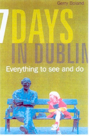 Seven Days in Dublin: Everything to See and Do Leisure, Home & Garden