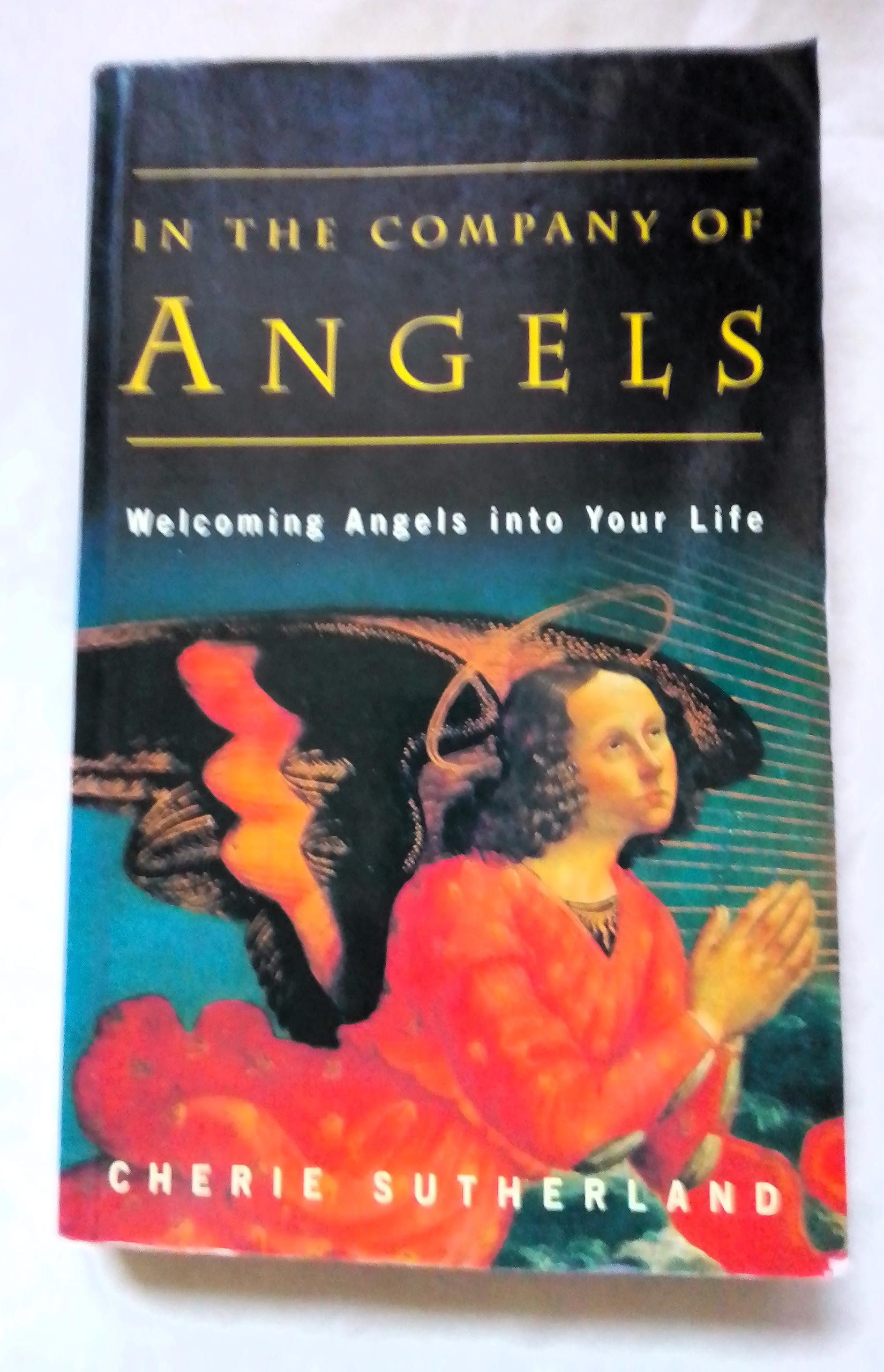 In the Company of Angels: Welcoming Angels into Your Life Religion & Esotericism
