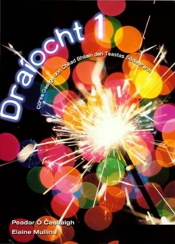 Draiocht 1 - Teacher's Book & CDs: Cursa Gaeilge don Chead Bhliain den Teastas Soisearach Foreign Languages ​​& Dictionaries
