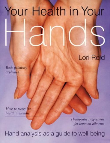 Your Health in Your Hands: Hand analysis as a guide to well-being Health, Nutrition & Fitness