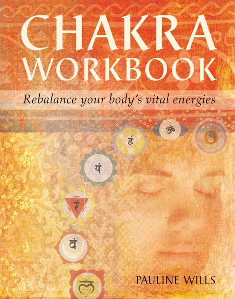 Chakra Workbook: Rebalance Your Body's Vital Energies book