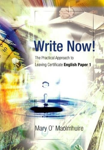Write Now!: The Practical Approach to Leaving Certificate English Paper 1 book