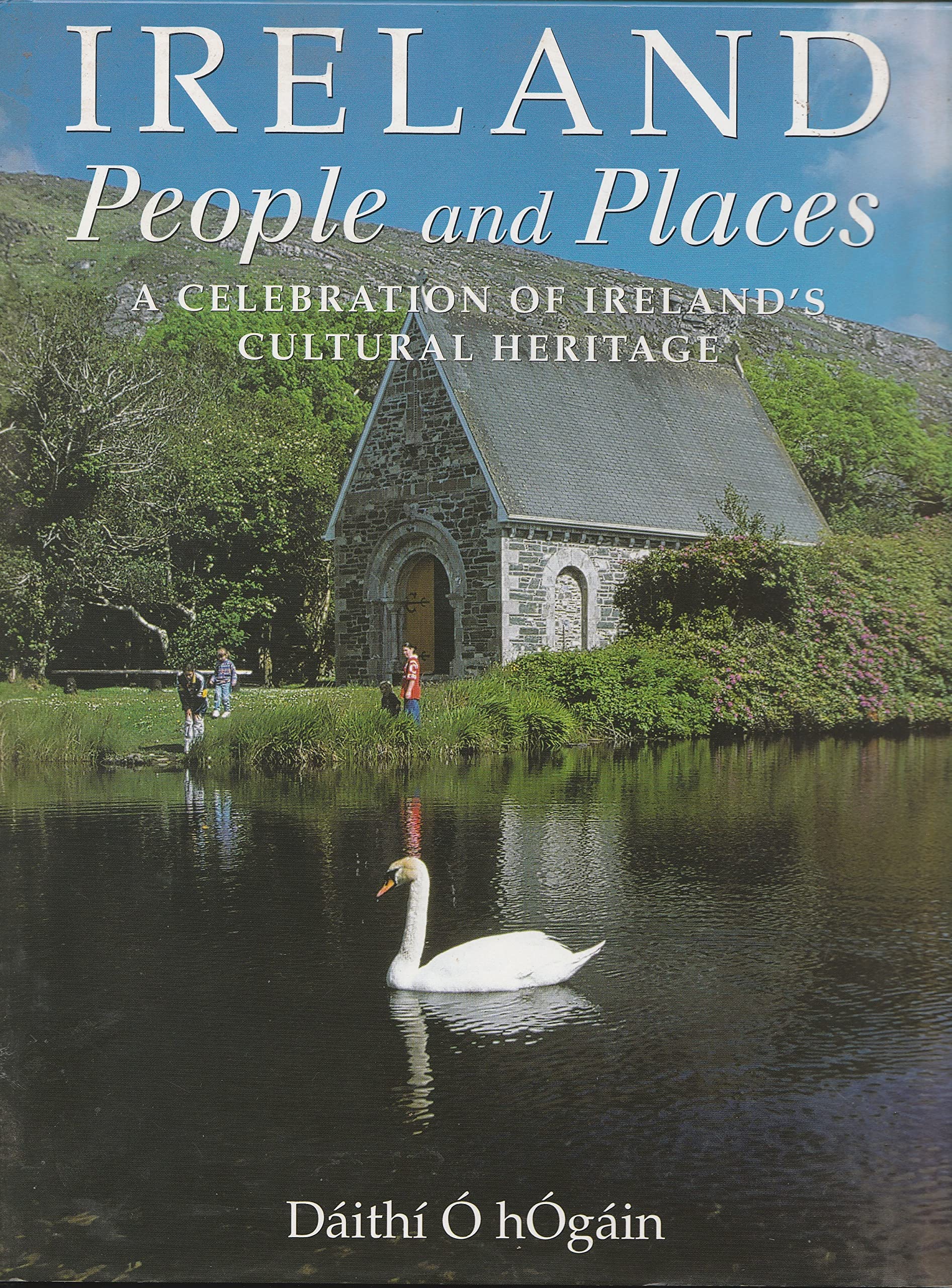 Ireland: People and Places: A Celebration of Ireland's Cutural Heritage General education