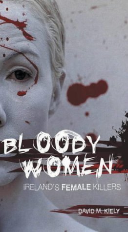 Bloody Women: Ireland's Female Killers book