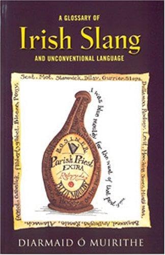 A Glossary of Irish Slang: And Unconventional Language book