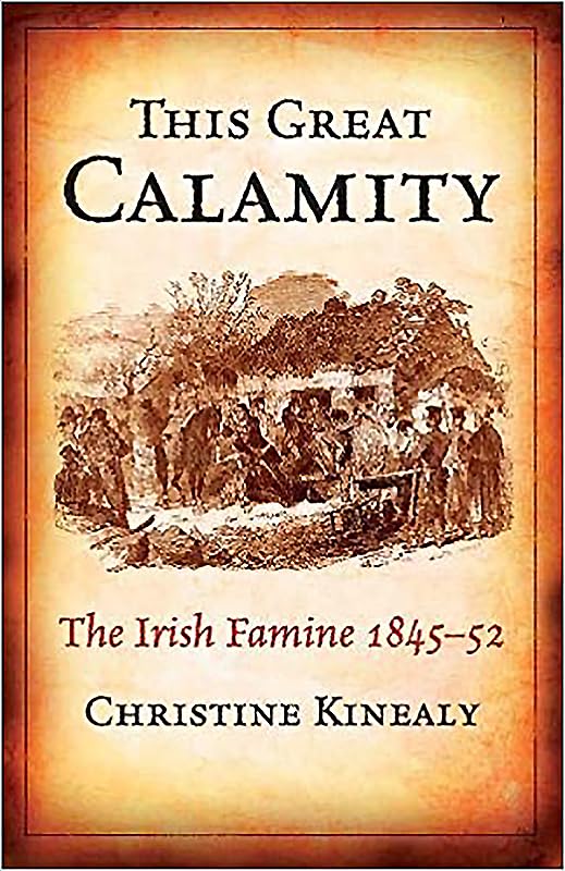 This Great Calamity: The Irish Famine 1845-52 Social Sciences