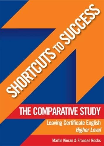 Shortcuts to Success: The Comparative Study: for Leaving Certificate English Higher Level book