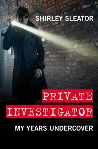 Private Investigator: My Years Undercover book