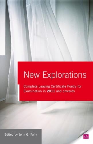 New Explorations: Complete Leaving Certificate Poetry for examination in 2011 and onwards Education & Training