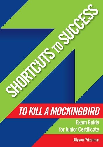 Shortcuts to Success: To Kill a Mockingbird: Exam Guide for Junior Certificate Books