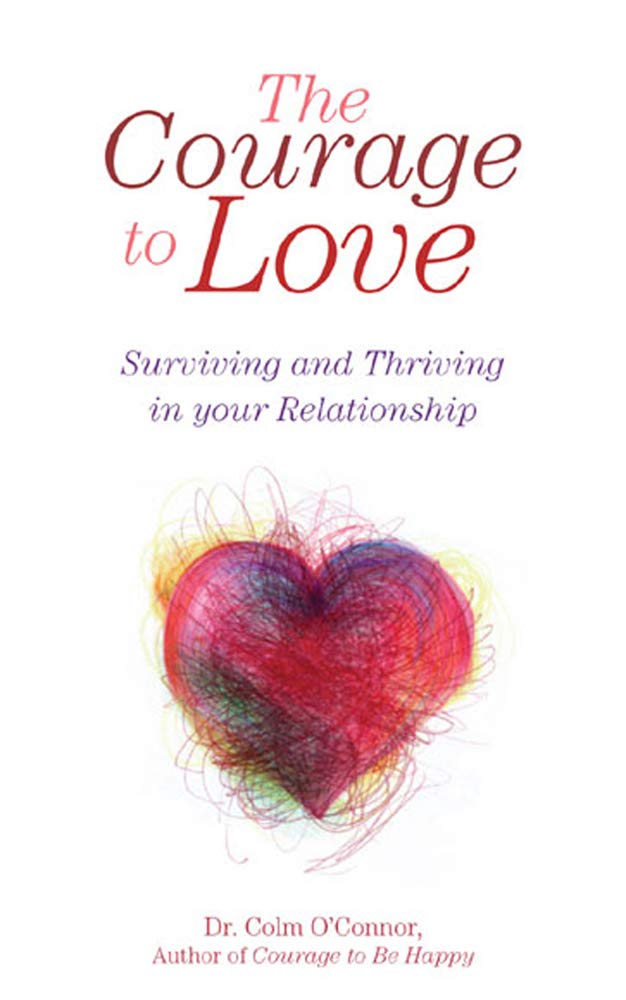 The Courage to Love: Surviving and Thriving in Your Relationship Business, Finance & Career