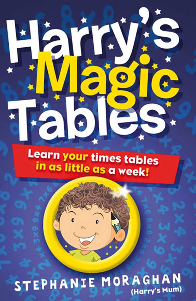 Harry's Magic Tables: Learn your times tables in as little as a week! Study Guides