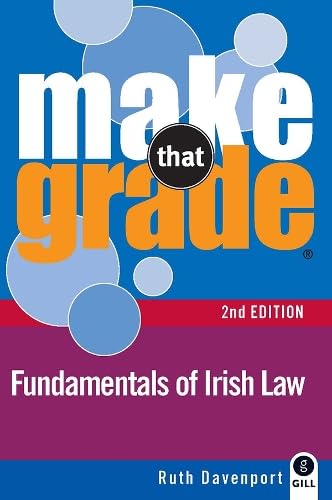 Make That Grade Fundamentals of Irish Law Law