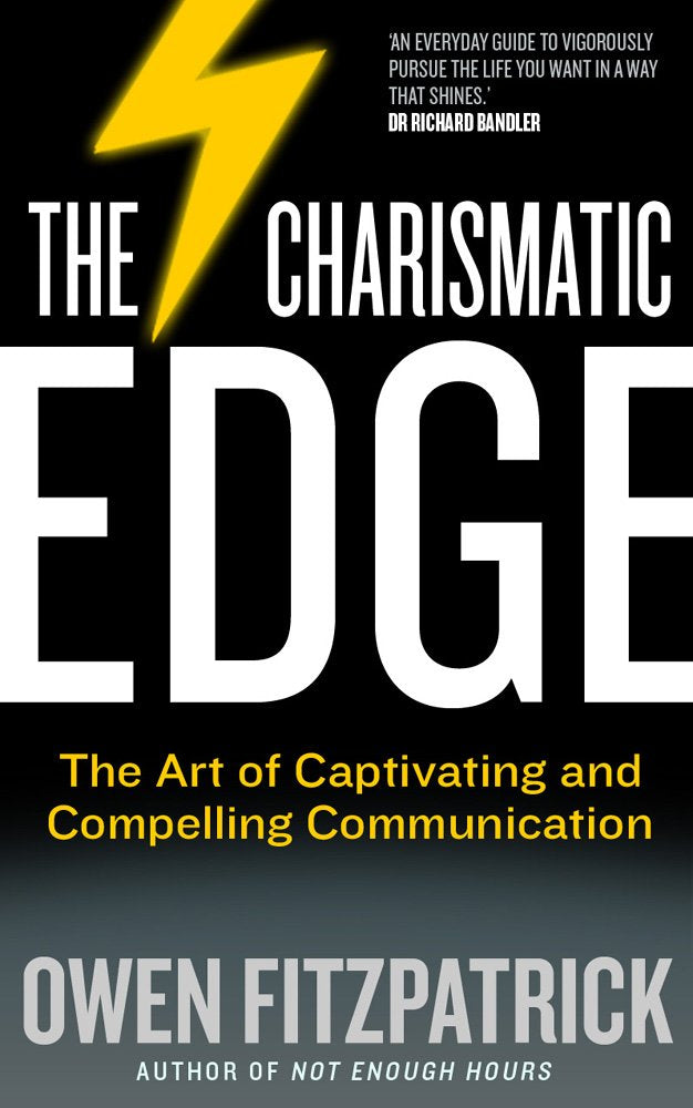 The Charismatic Edge: The Art of Captivating and Compelling Communication Business, Finance & Career