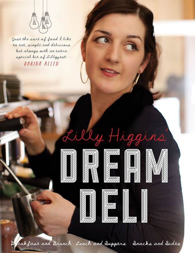 Lilly's Dream Deli: Heavenly Food, Every Day book