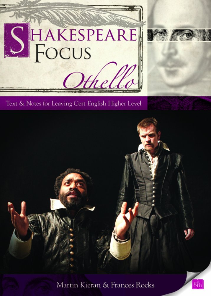 Shakespeare Focus: Othello: Text and Notes for Leaving Certificate English Higher Level book