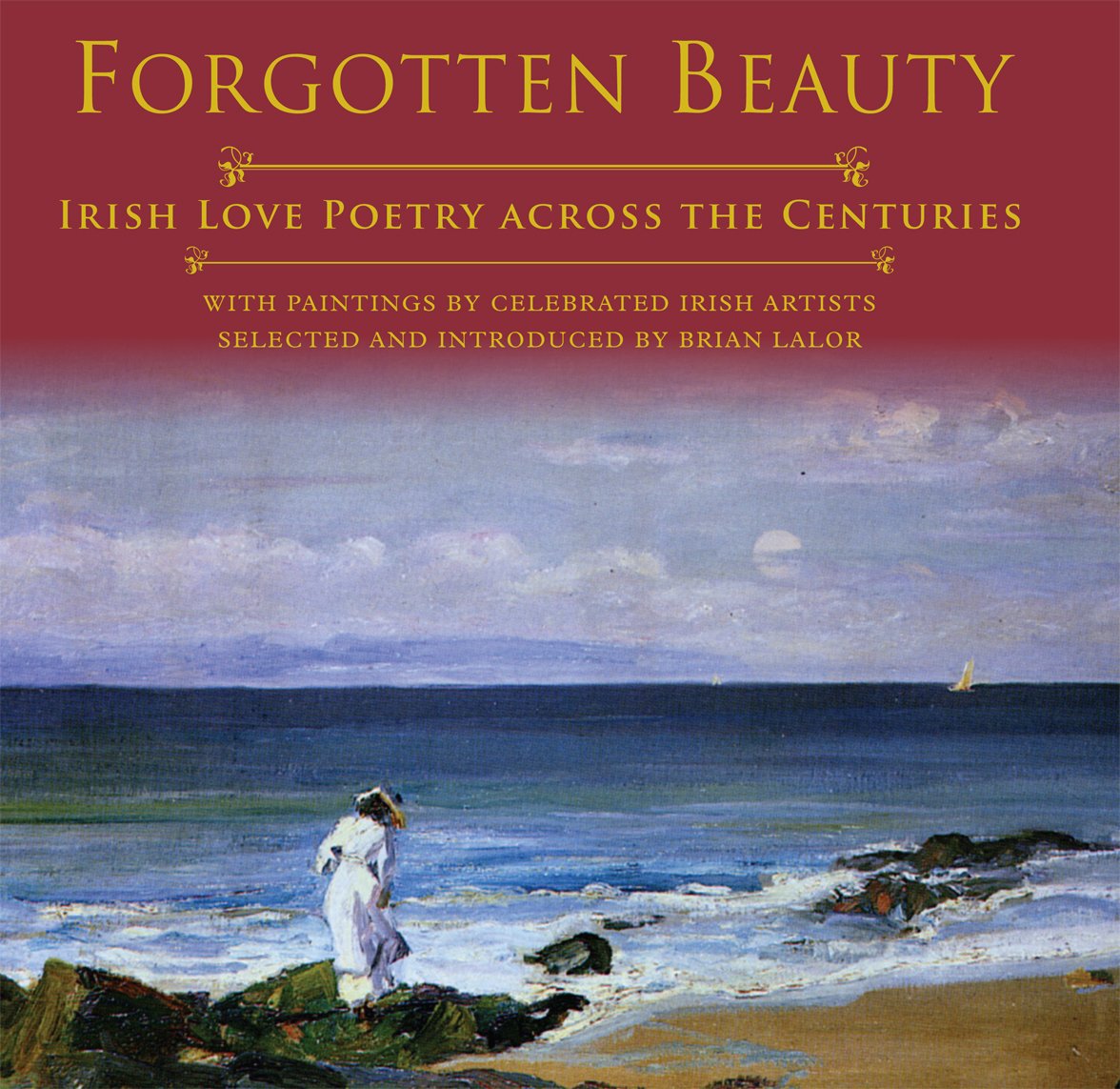 Forgotten Beauty: Irish Love Poetry Across the Centuries Poetry