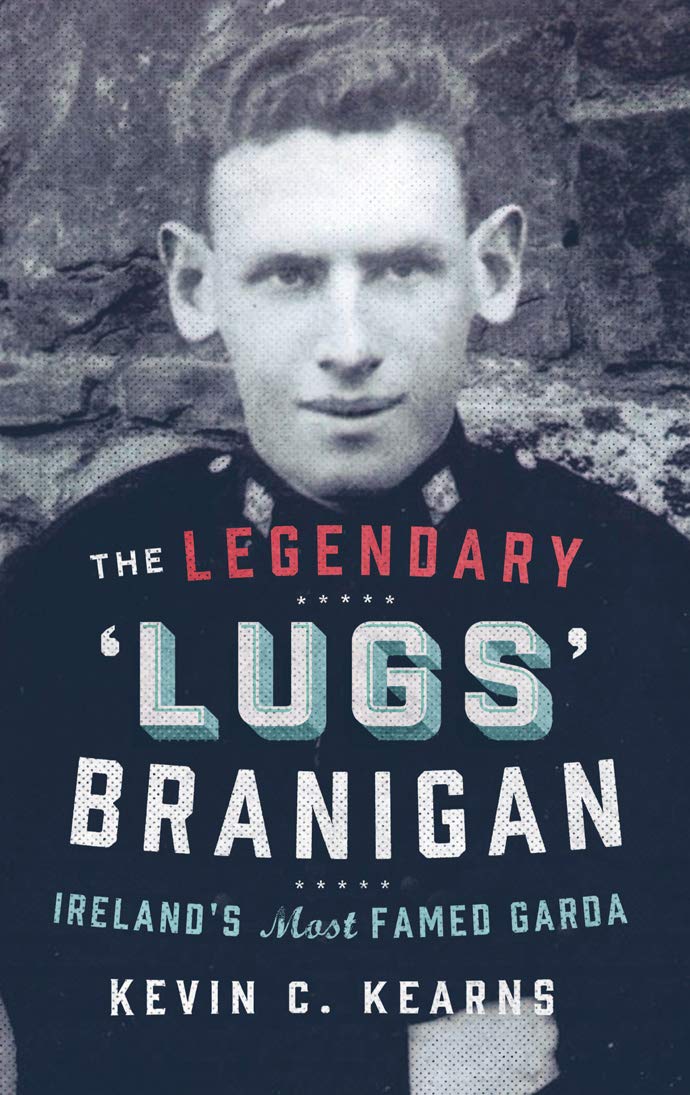 The Legendary "Lugs" Branigan: Ireland's Most Famed Garda book