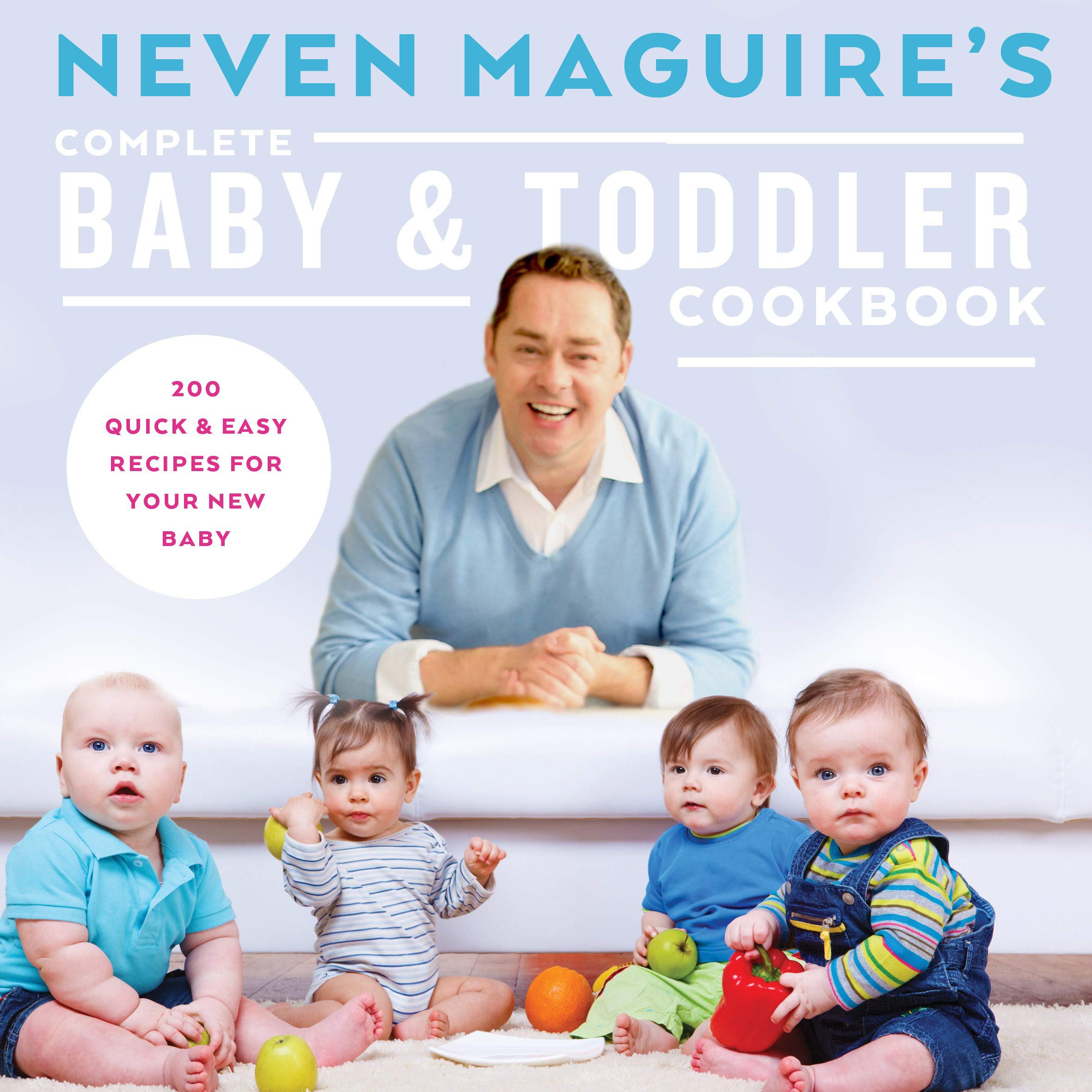 Neven Maguire's Complete Baby & Toddler Cookbook Leisure, Home & Garden