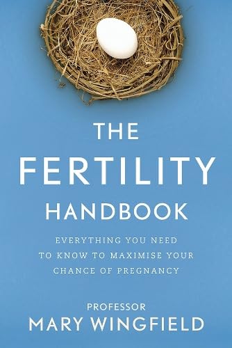 The Fertility Handbook: Everything You Need to Know to maximise your chance of pregnancy book