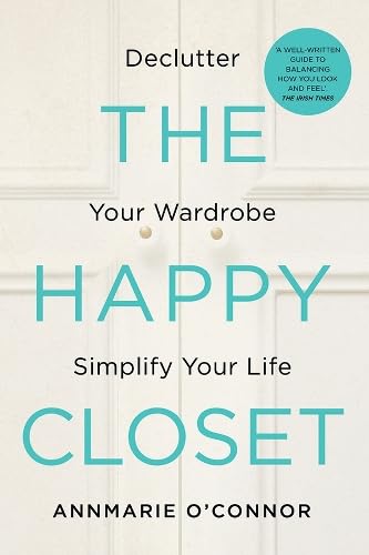 The Happy Closet: Declutter Your Wardrobe Simplify Your Life book