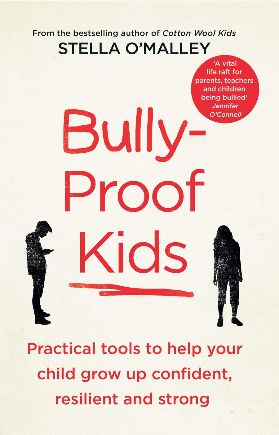 Bully-proof Kids: Practical Tools to Help Your Child Grow Up Confident Resilient and Strong book