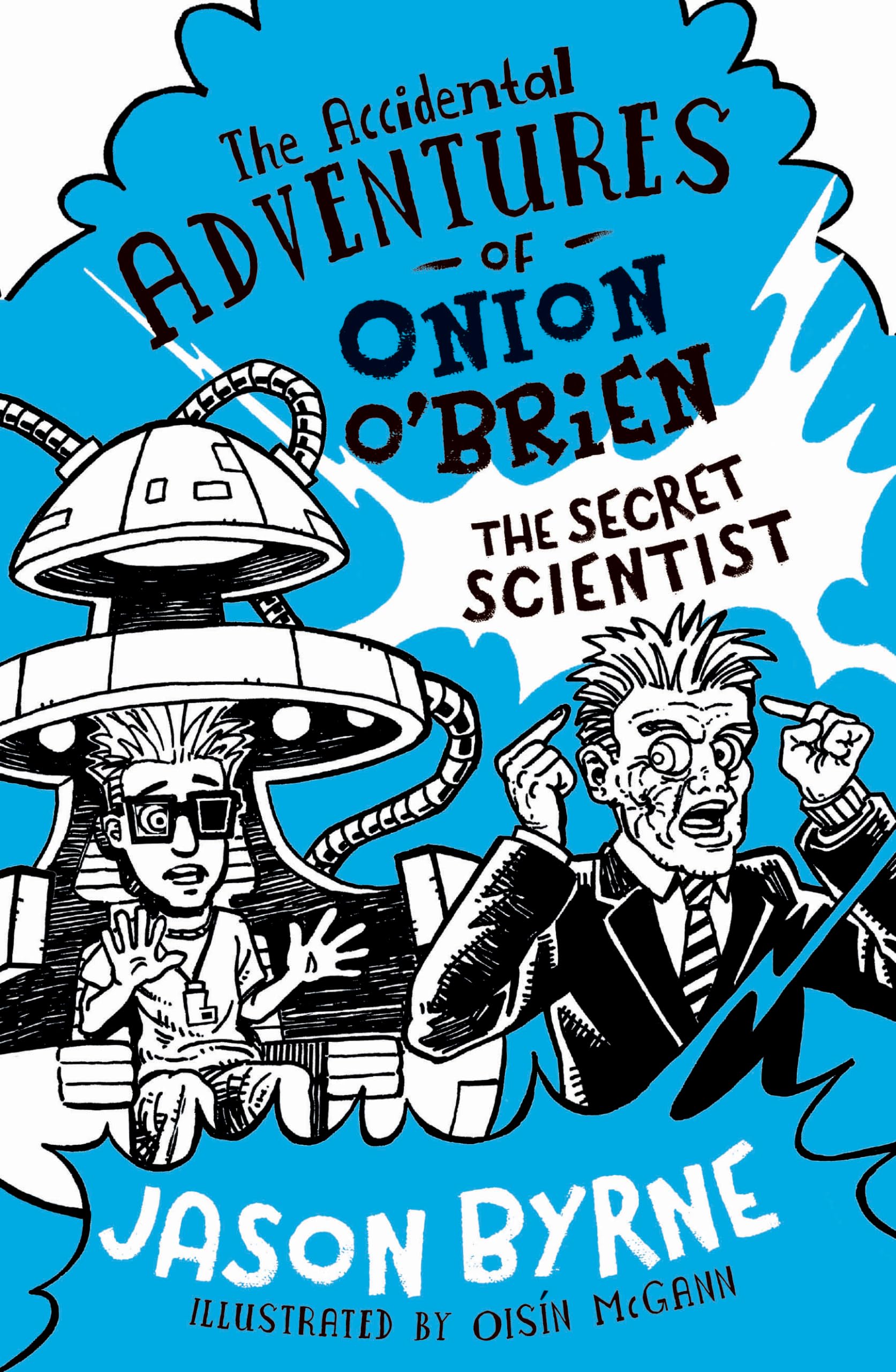The Accidental Adventures of Onion O'brien: The Secret Scientist book