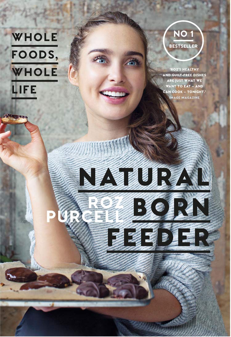 Natural Born Feeder: Whole Foods, Whole Life book