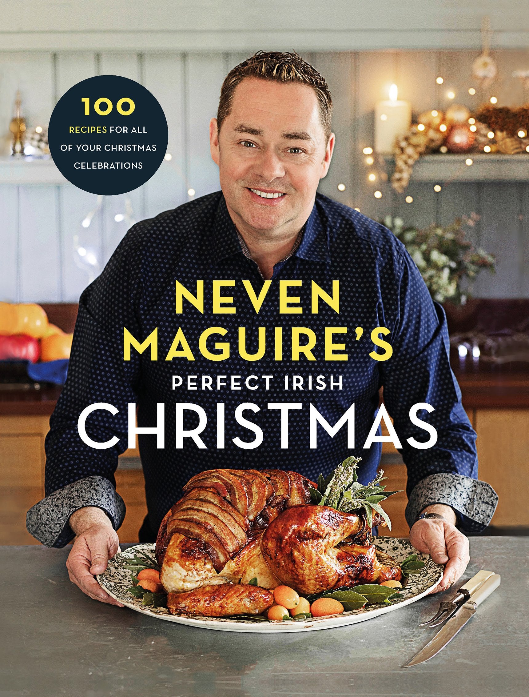 Neven Maguire’s Perfect Irish Christmas: 100 Recipes for all of your Christmas Celebrations Leisure, Home & Garden