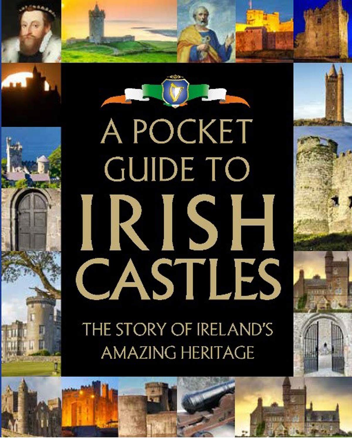A Pocket Guide to Irish Castles: The Story of Ireland's Amazing Heritage book