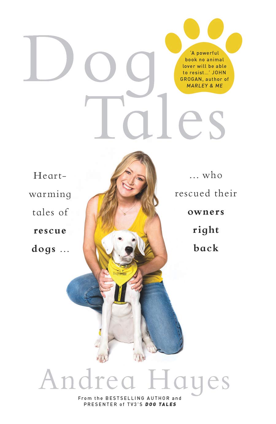 Dog Tales: Heart-warming stories of rescue dogs who rescued their owners right back: Heart-Warming Tales of Rescue Dogs Who Rescued Their Owners Right Back Social Sciences