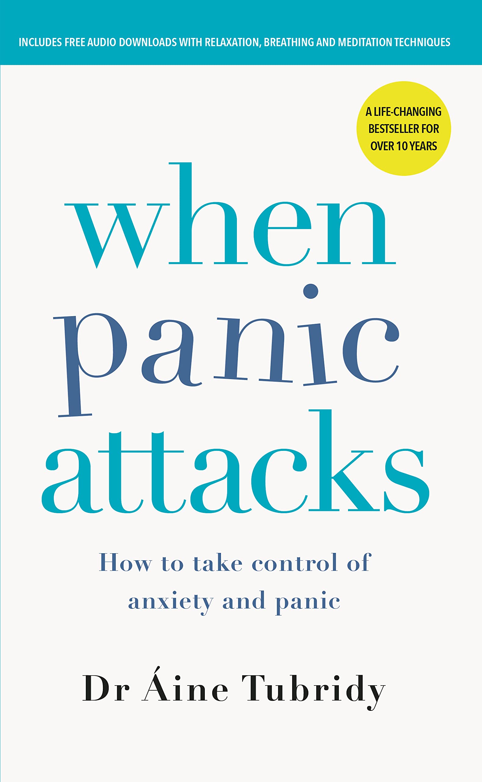 When Panic Attacks: How to take control of anxiety and panic book
