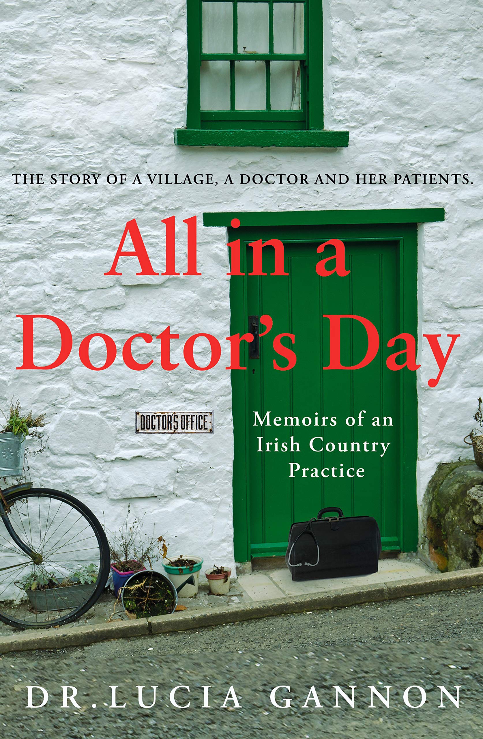 All in a Doctor’s Day: Memoirs of an Irish Country Practice Medicine