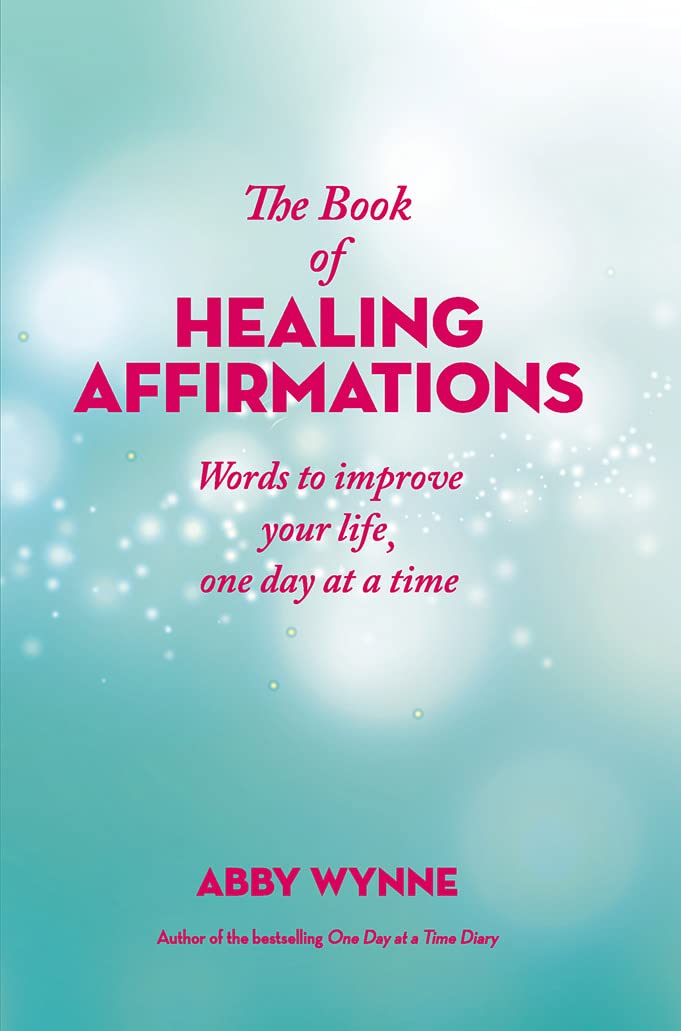 The Book of Healing Affirmations Medicine