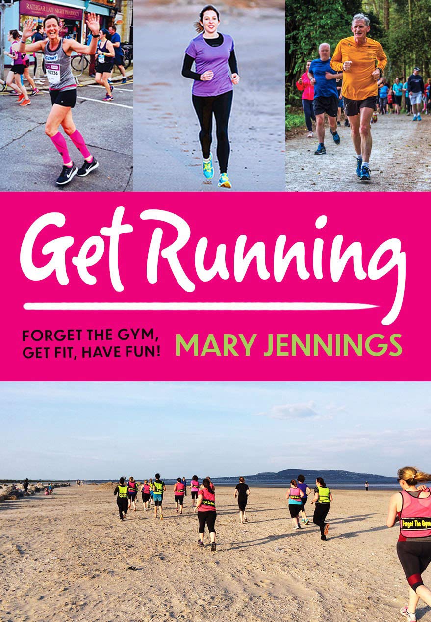 Get Running: Forget the gym, get fit, have fun! book