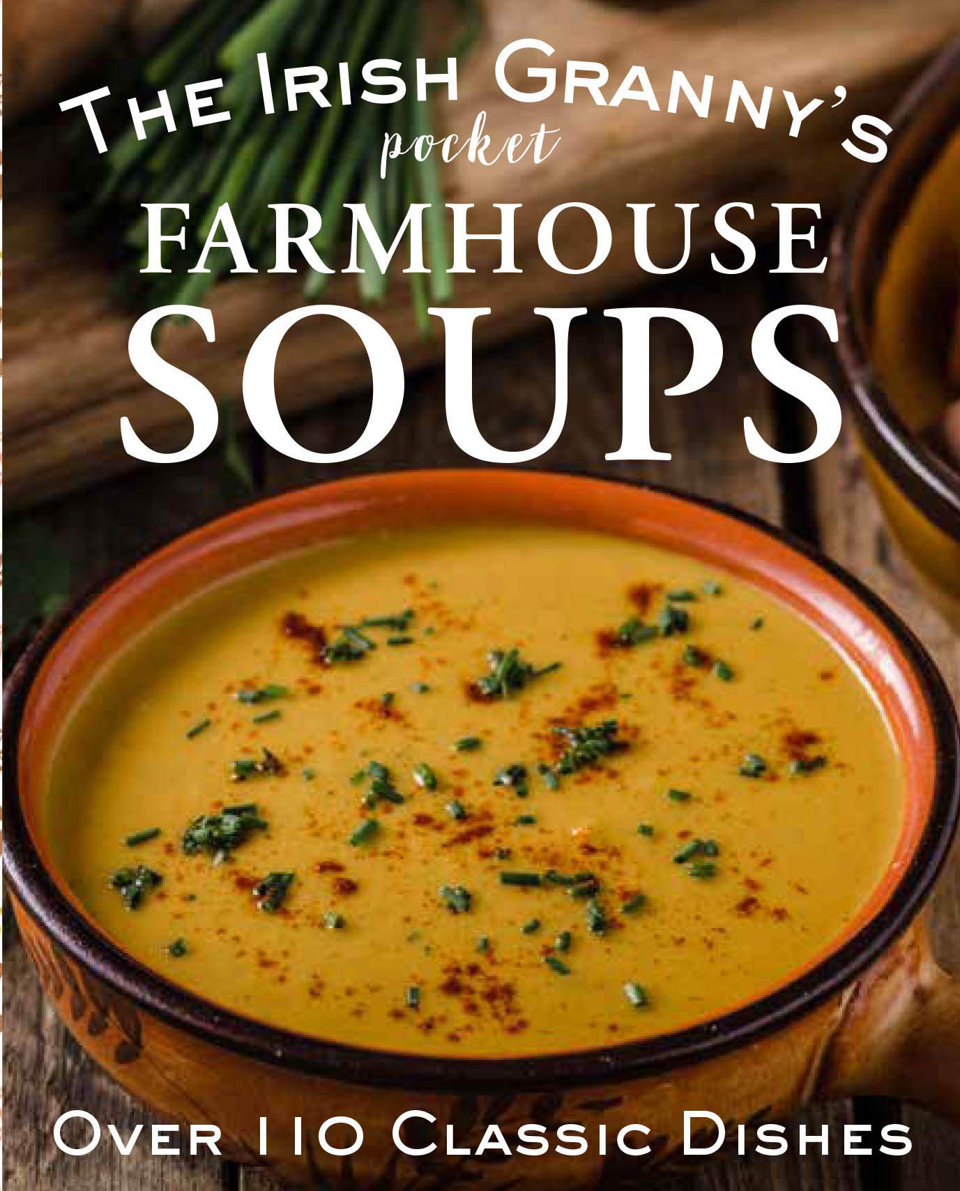 The Irish Granny's Pocket Farmhouse Soups General education