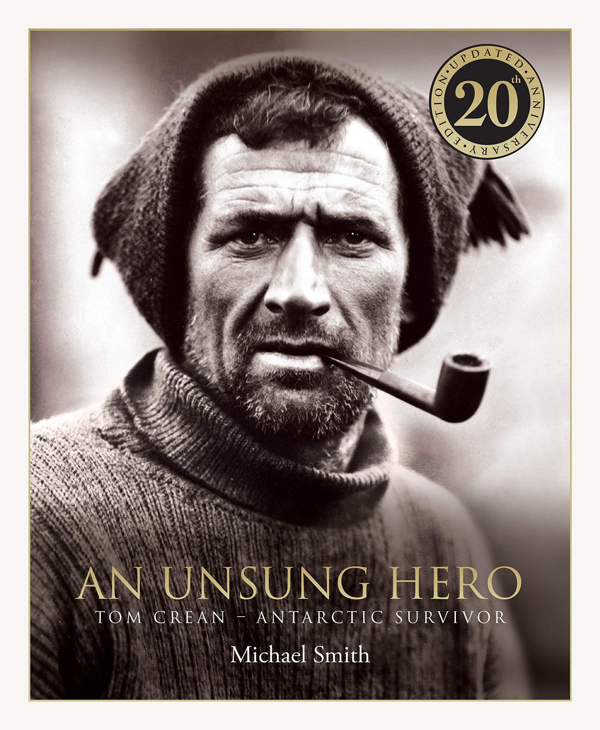 An Unsung Hero: Tom Crean: Antarctic Survivor - 20th anniversary illustrated edition Politics & Society