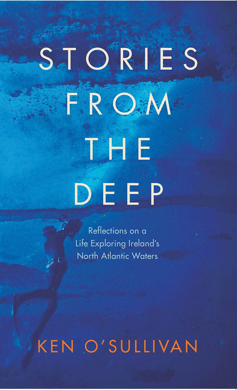 Stories From the Deep: Reflections on a Life Exploring Ireland’s North Atlantic Waters book