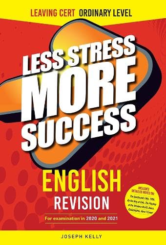 ENGLISH Revision for Leaving Certificate Ordinary Level: for examination in 2020 & 2021 (Less Stress More Success) Books