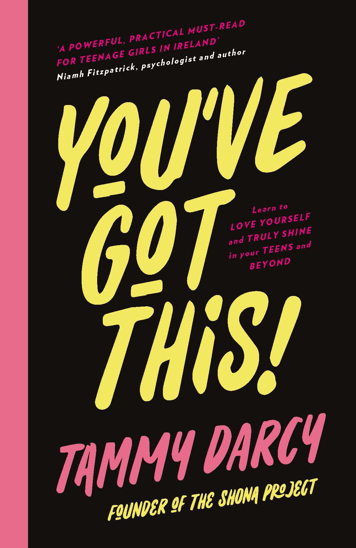 You've Got This: Learn to love yourself and truly shine - in your teens and beyond book