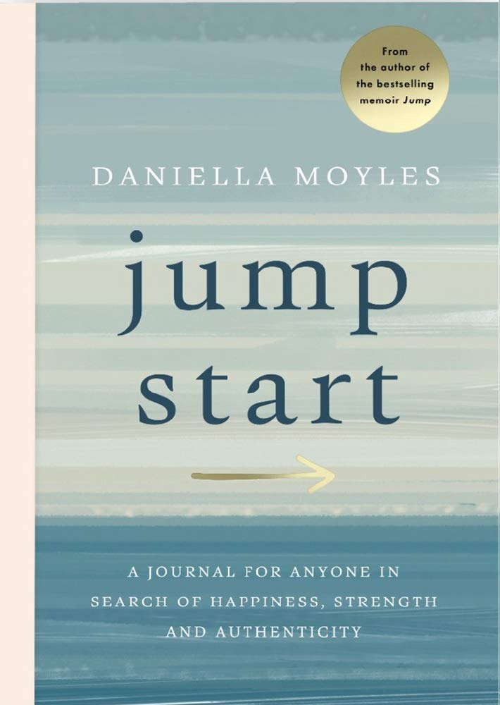 Jump Start: A journal for anyone in search of happiness, strength and authenticity book