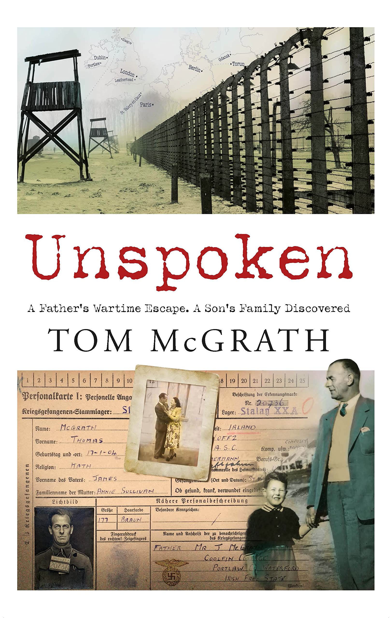 Unspoken: A Father’s Wartime Escape. A Son’s Family Discovered book
