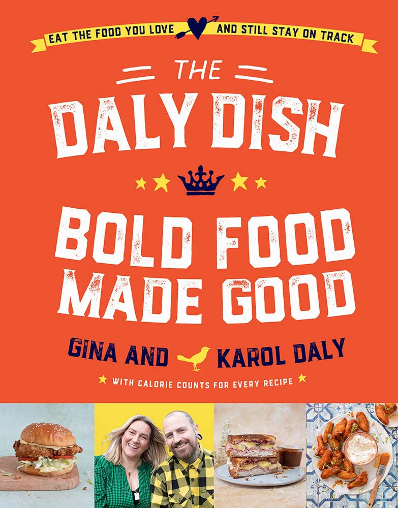 The Daly Dish: Bold Food Made Good; Eat the Food You Love and Still Stay On Track Medicine