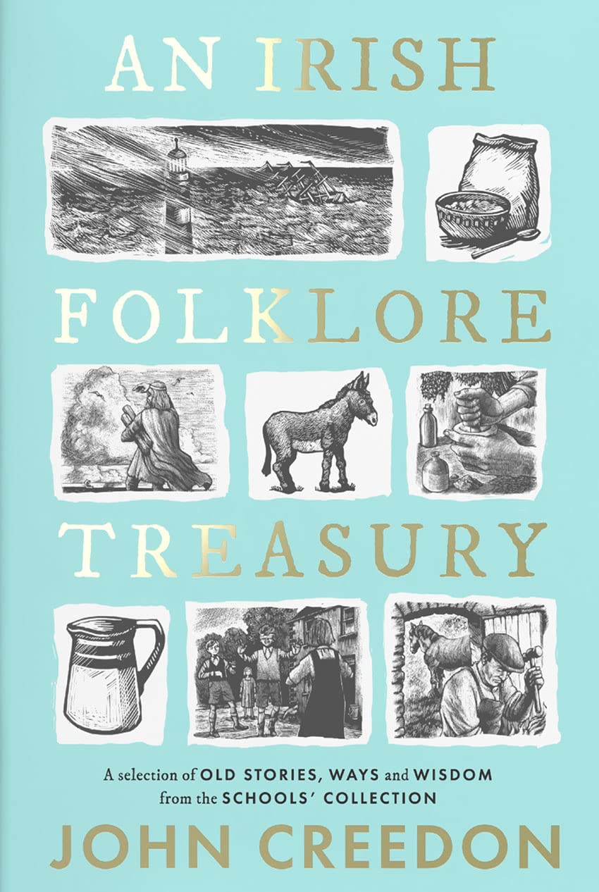 An Irish Folklore Treasury: A Selection of Old Stories, Ways and Wisdom from the School's Collection Books