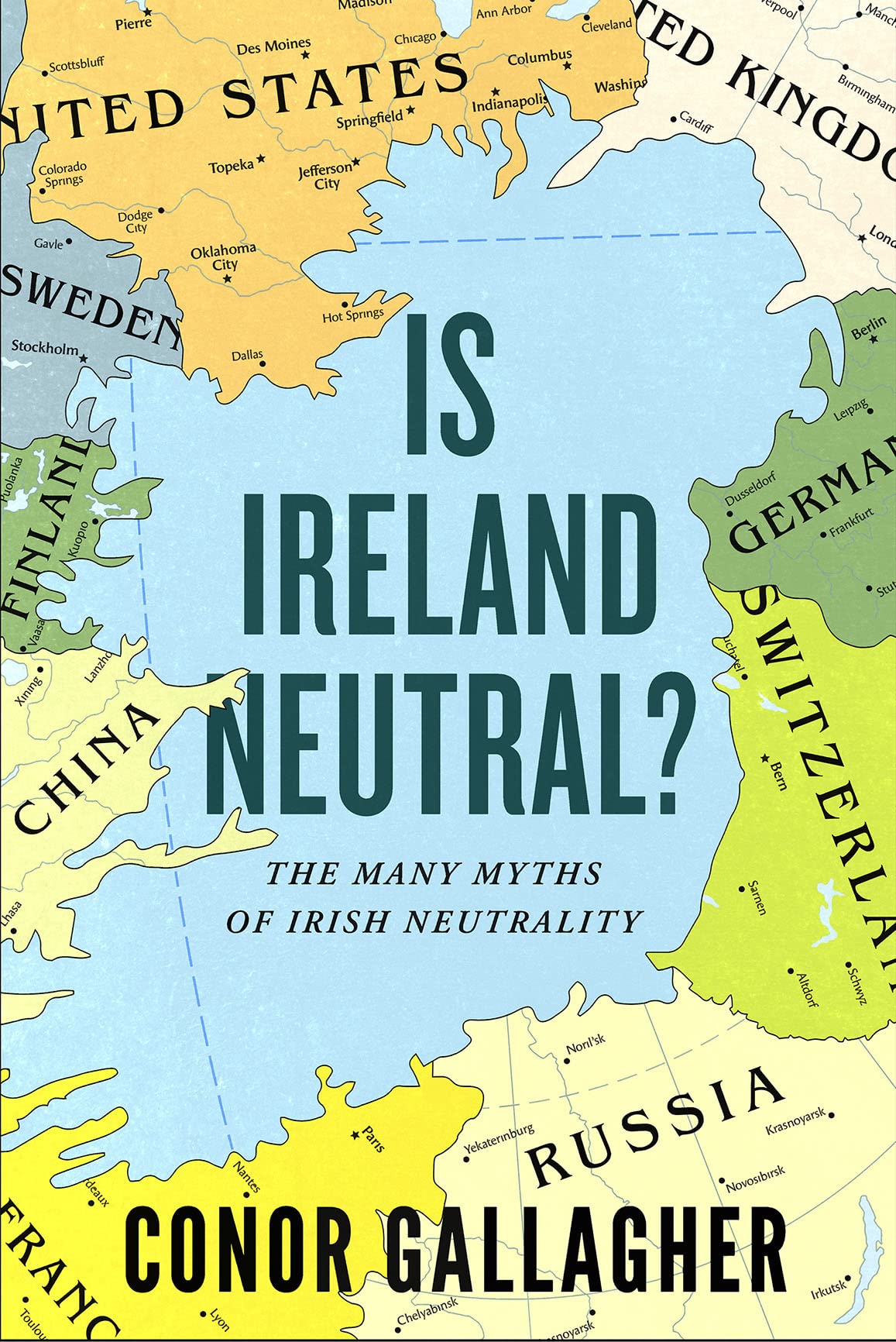 Is Ireland Neutral?: The Many Myths of Irish Neutrality book