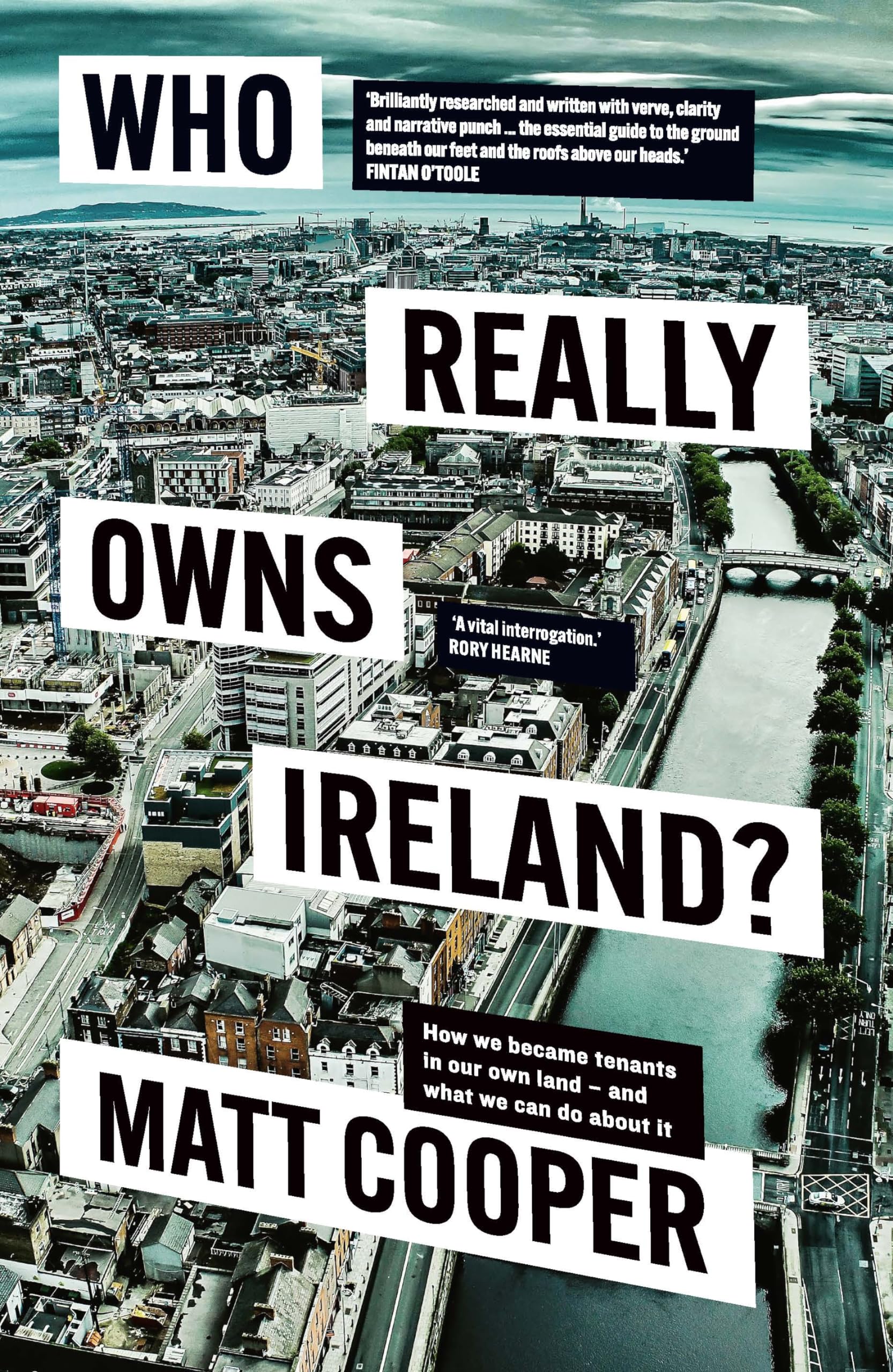 Who Really Owns Ireland: How We Became Tenants in Our Own Land - and What We Can Do About It Books