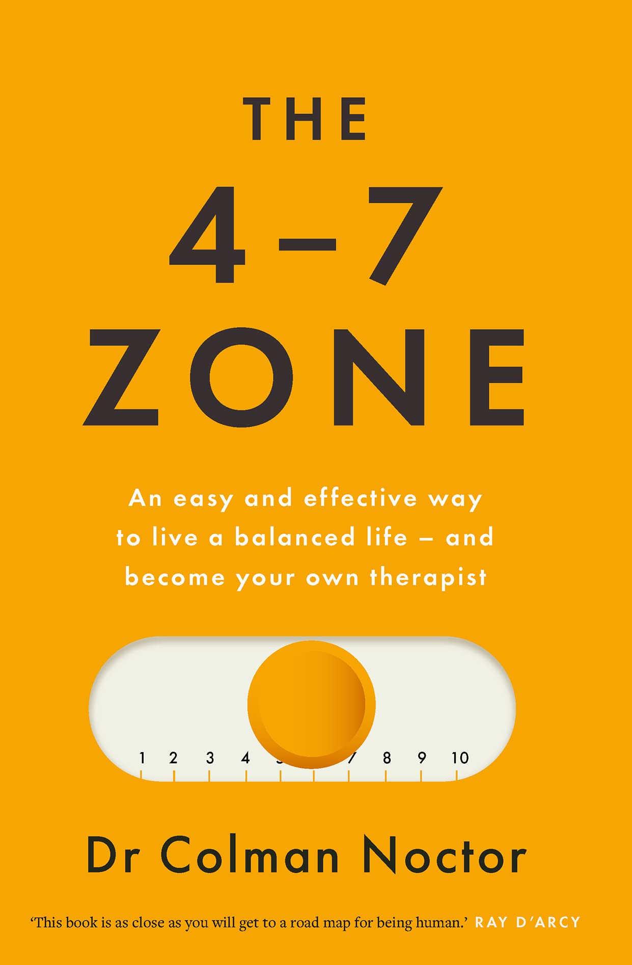 The 4-7 Zone: An Easy and Effective Way to Live a Balanced Life - and Stay Out of the Therapist's Office book