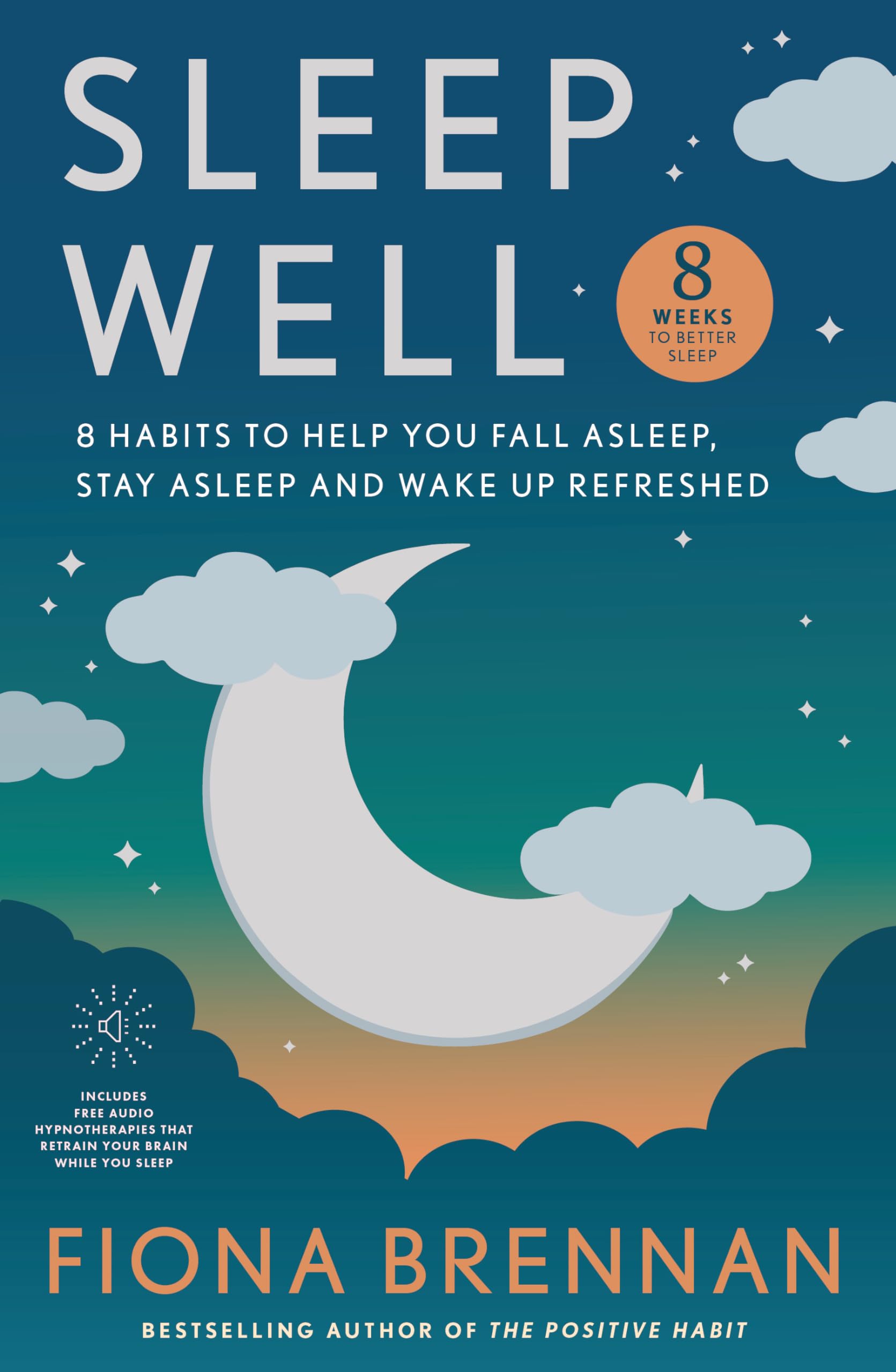Sleep Well: Eight Habits to help you Fall asleep, stay asleep, wake up refreshed book