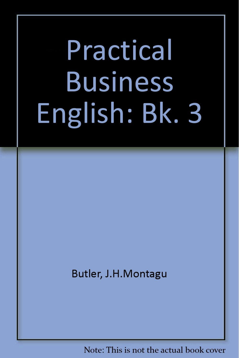 Practical Business English: Bk. 3 Business, Finance & Career